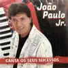 Joao Paulo Jr. - Canta os Seus Sucessos